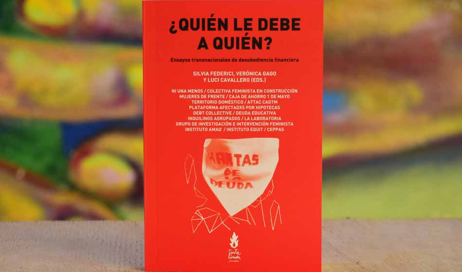 Presentan el libro ¿Quién le debe a quién? Ensayos transnacionales de desobediencia financiera 1 FACEBOOK TINTA LIMON Presentan libro Quien le Debe a Quien Ensayos transnacionales de desobedienciafinanciera