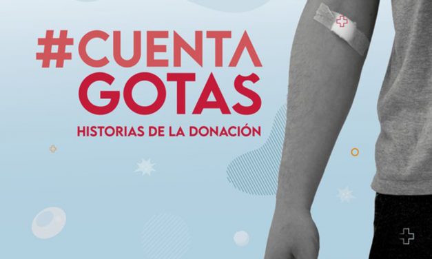 Llega “#CuentaGotas”: una serie documental que fomenta la donación de sangre