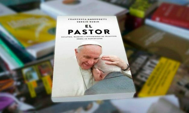“El Pastor”, un libro que recoge las confesiones más personales del Papa Francisco