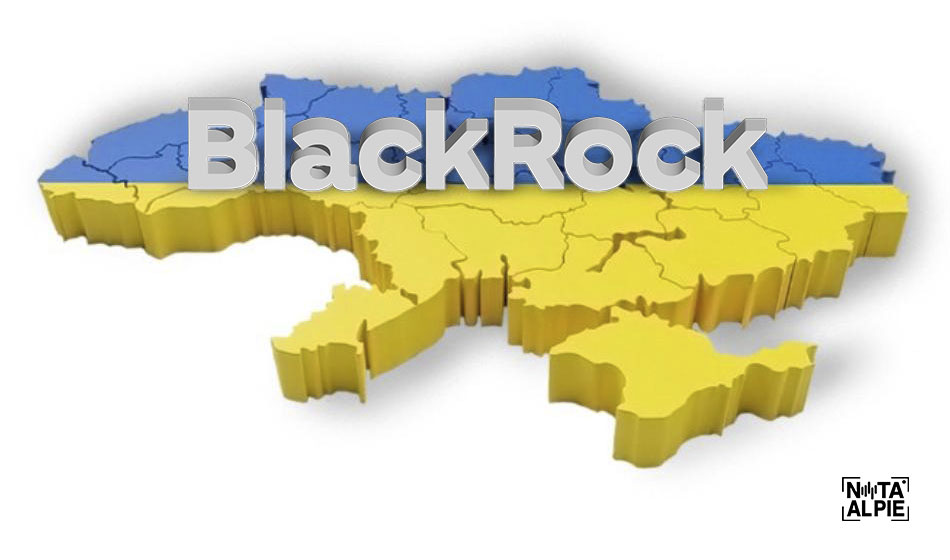 Blackrock ejerce una enorme influencia política en todos los países donde tiene presencia y Ucrania no es la excepción. Créditos: Nota al Pie