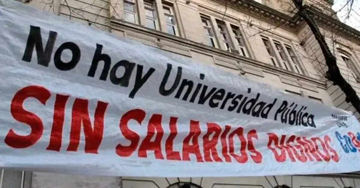 Universidades: denuncian pérdida salarial del 34% y lanzan un paro nacional que amenaza con extenderse indefinidamente 1 universidades