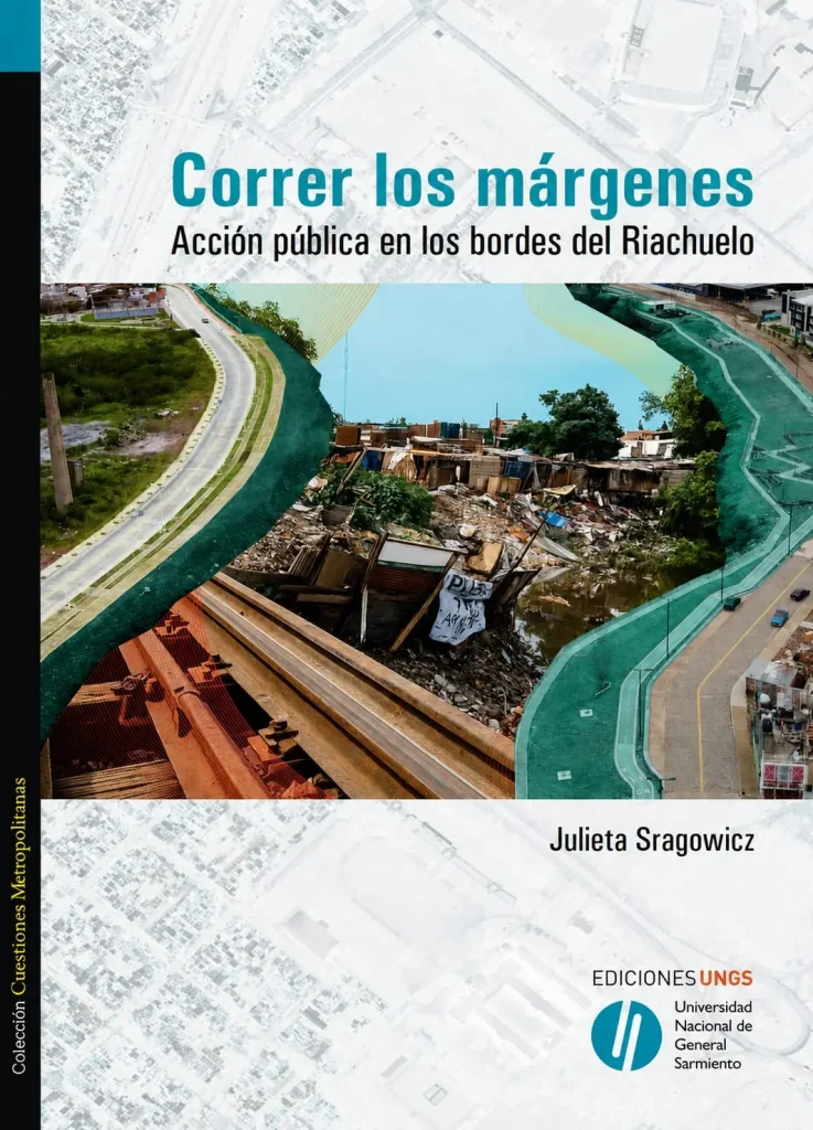 Entre el barro, el Estado y la organización: Julieta Sragowicz presentó Correr los márgenes 4 Julieta Sragowicz 5