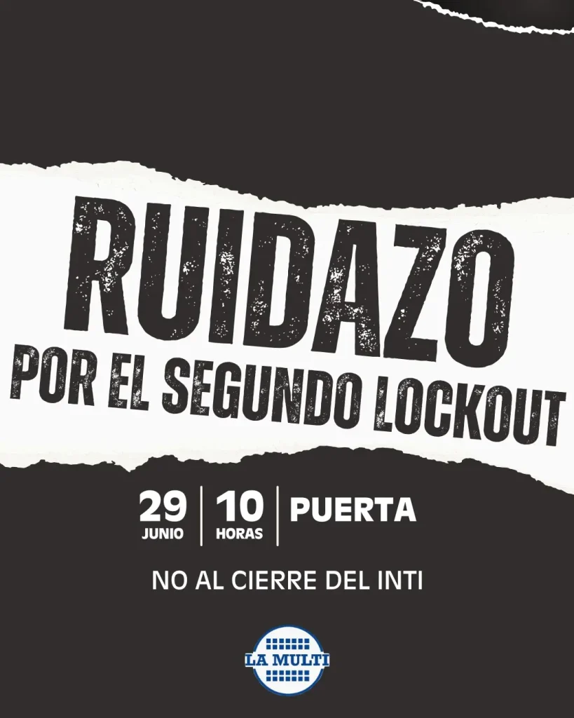 Trabajadores del INTI denuncian un “lockout” y convocan a un ruidazo contra el cierre de la sede central 2 Sigue la persecucion y el ajuste en el INTI